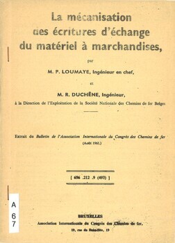 La mécanisation des écritures d'échange du matériel à marchandises. Extrait du Bulletin de l'Association Internationale du Congrès des Chemins de fer (Août 1961)
